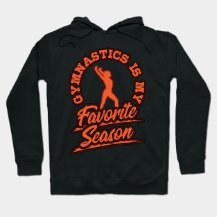 Gymnastics is My Favorite Season Sports Fan Girl Gift Hoodie